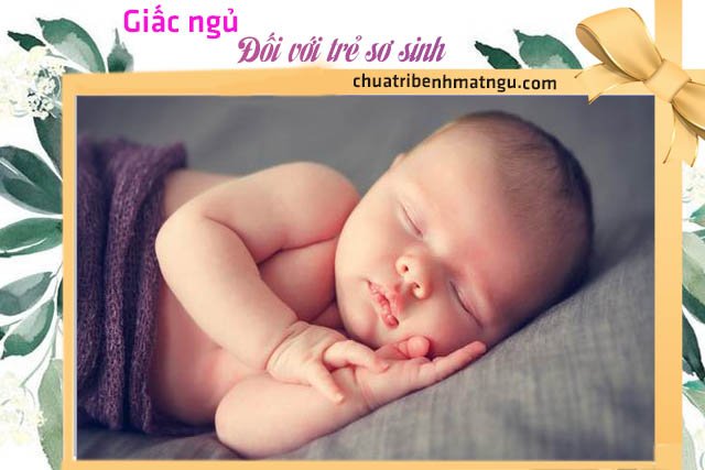Mẹ cho trẻ sơ sinh ngủ nhiều có tốt không